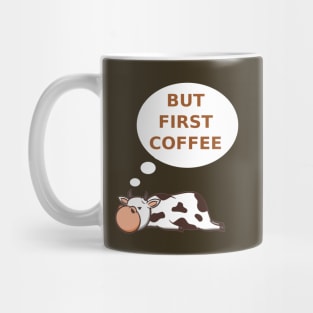Funny Cow But First Coffee Mug